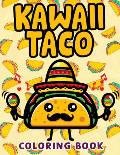 Kawaii taco coloring book popular mexican food colouring pages for all ages kawaii and funny tacos to birthday holiday by joseph frank