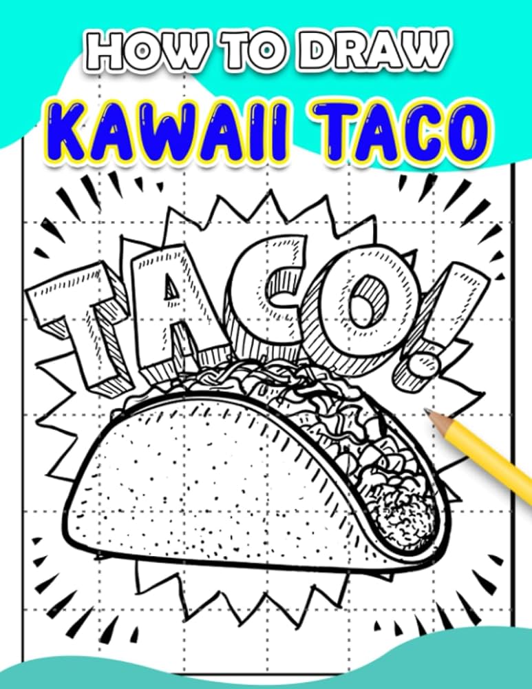 How to draw kawaii taco mexican food colouring pages to drawing book simple and easy guide to drawing in illustrations pages russo jago russo books