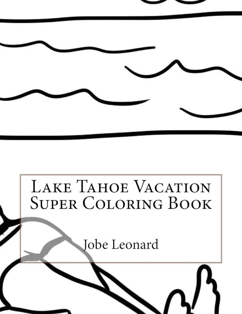 Lake tahoe vacation super coloring book leonard jobe books