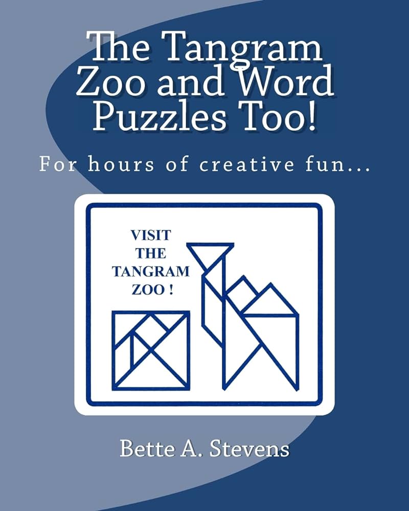 The tangram zoo and word puzzles too stevens bette a books