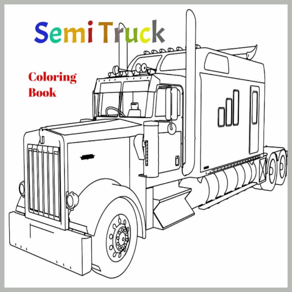 Semi truck coloring book kids coloring book girls boys for ages