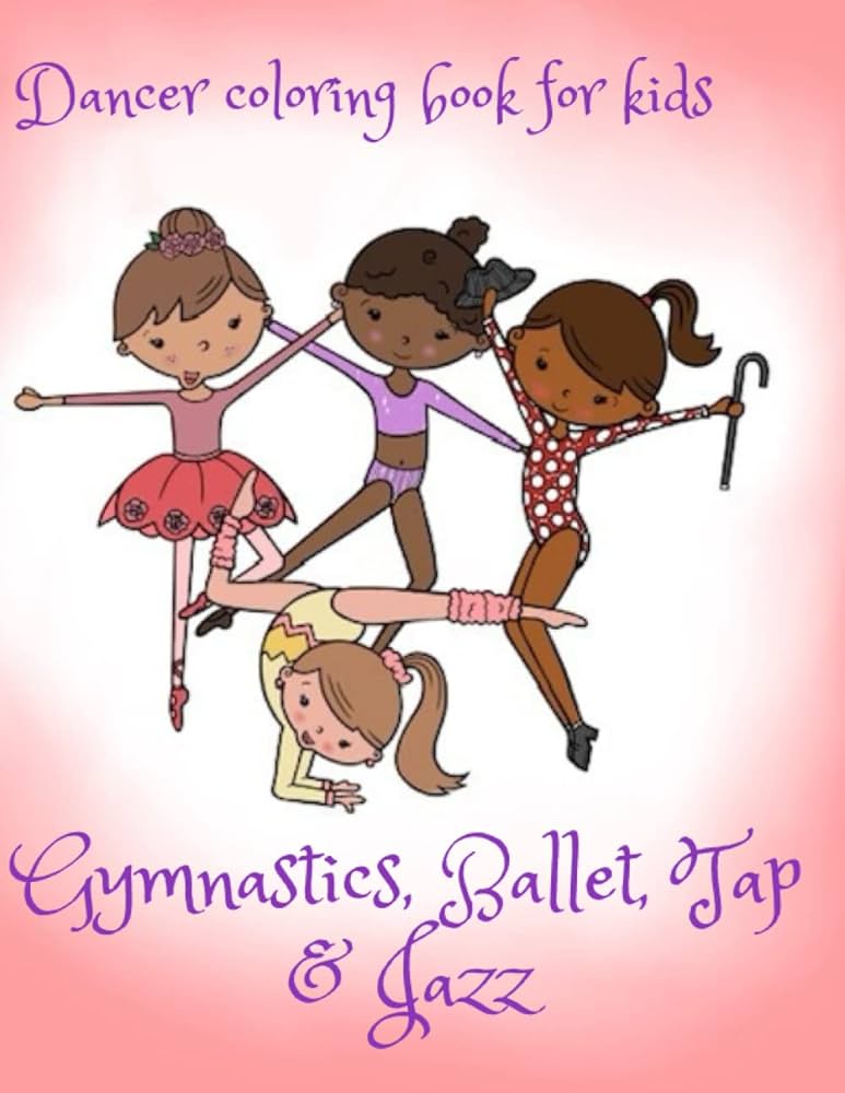 Dancer coloring book for kids gymnastics ballet tap jazz dancing gift for girls with illustrations including hearts stars tu