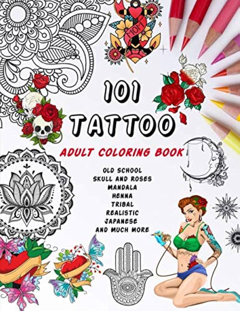 Tattoo adult coloring book amazing stress relieving large coloring book for adults men women featuring real tattoo designs in different styles old school skull roses mandala tattoo henna mehndi