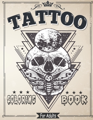 Tattoo coloring book for adults coloring drawing pages for adult relaxation with beautiful modern tattoo designs such as sugar skulls roses and mo paperback parnassus books