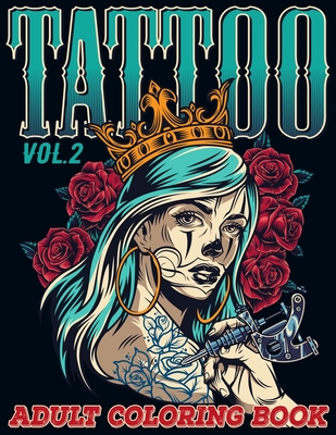 Tattoo adult coloring book volume a coloring book for adults relaxation with awesome modern tattoo designs such as skulls paperback wild rumpus