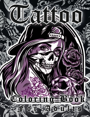 Tattoo coloring book for adults more than coloring pages for adult relaxation with beautiful modern tattoo designs such as sugar skulls guns ros paperback boswell book pany