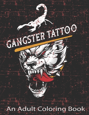 Gangster tattoo an adult coloring book a coloring book for adult relaxation with beautiful modern tattoo designs such as sugar skulls guns roses an paperback greenlight bookstore