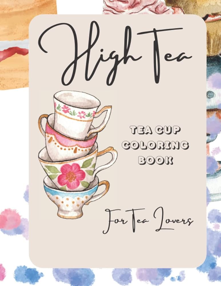 High tea tea cup coloring book high tea tea cup coloring book for tea lovers frankie cayz and books