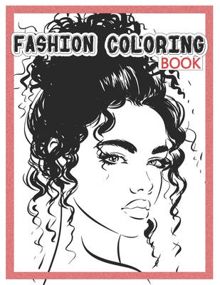 Fashion coloring book teen coloring book for girls fun coloring pages for adults teens and girls of all ages for anyone who loves fas paperback changing hands bookstore