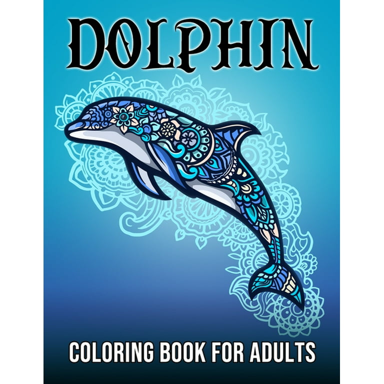 Dolphin coloring book for adults large print zandoodle ocean animal coloring pages for girls boys teens and seniors stress relief and relaxation paperback