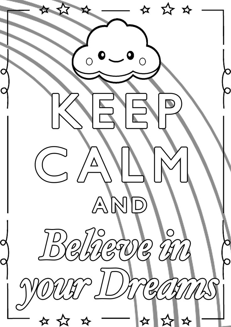 Keep calm and believe in your dreams its important te be self confident a cloud and â coloring pages inspirational detailed coloring pages coloring pages