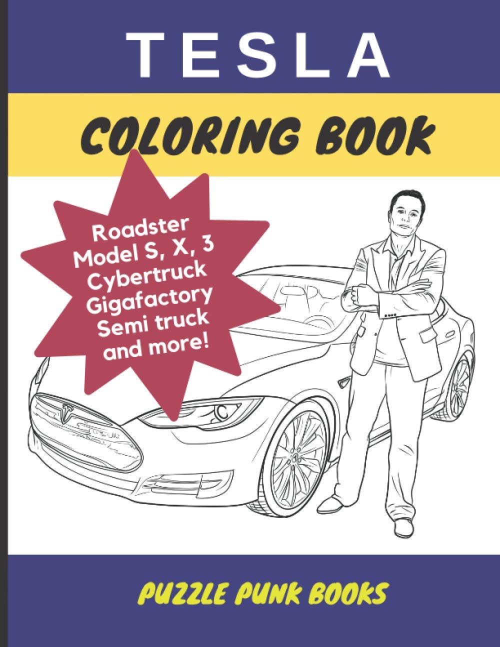 Tesla coloring book tesla cars for kids and adults to color including the cybertruck tesla semi gigafactory elon musk and every tesla car model by puzzle punk books