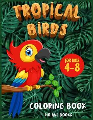 Tropical birds coloring book for kids