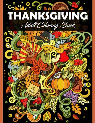 Thanksgiving adult coloring book thanksgiving holiday adults coloring pages featuring thanksgiving and fall designs to color thanksgiving colori paperback wild rumpus