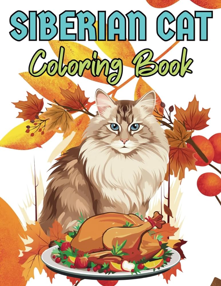 Happy thanksgiving day siberian cat coloring book easy fun activity featuring gorgeous unique stress relief relaxation for kids adults cats mother father size x inches pages cuellar mara books