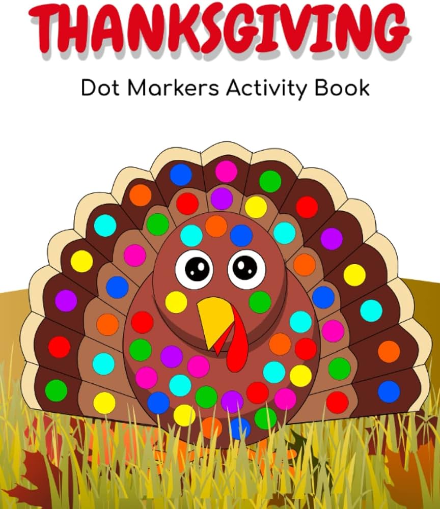 Thanksgiving dot markers activity book a fun thanksgiving activity book with coloring pages for toddlers preschoolers and kids ages