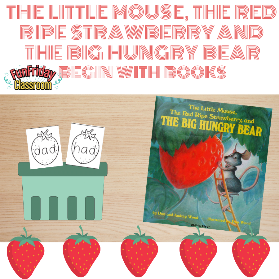 The little mouse the red ripe strawberry and the big hungry bear