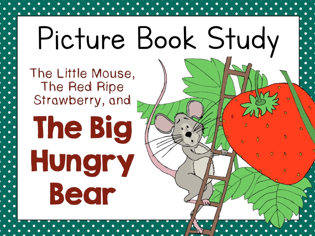 The little mouse the red ripe strawberry and the big hungry bear picture book study instant download