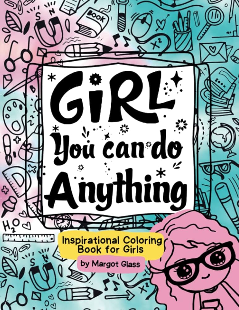 Girl you can do anything inspirational coloring book for girls coloring book for girls girls coloring book coloring books for girls ages