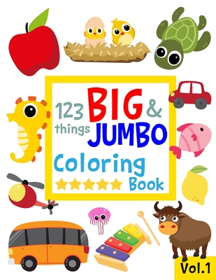 Things big jumbo coloring book coloring pages easy large giant simple picture coloring books for toddlers kids ages