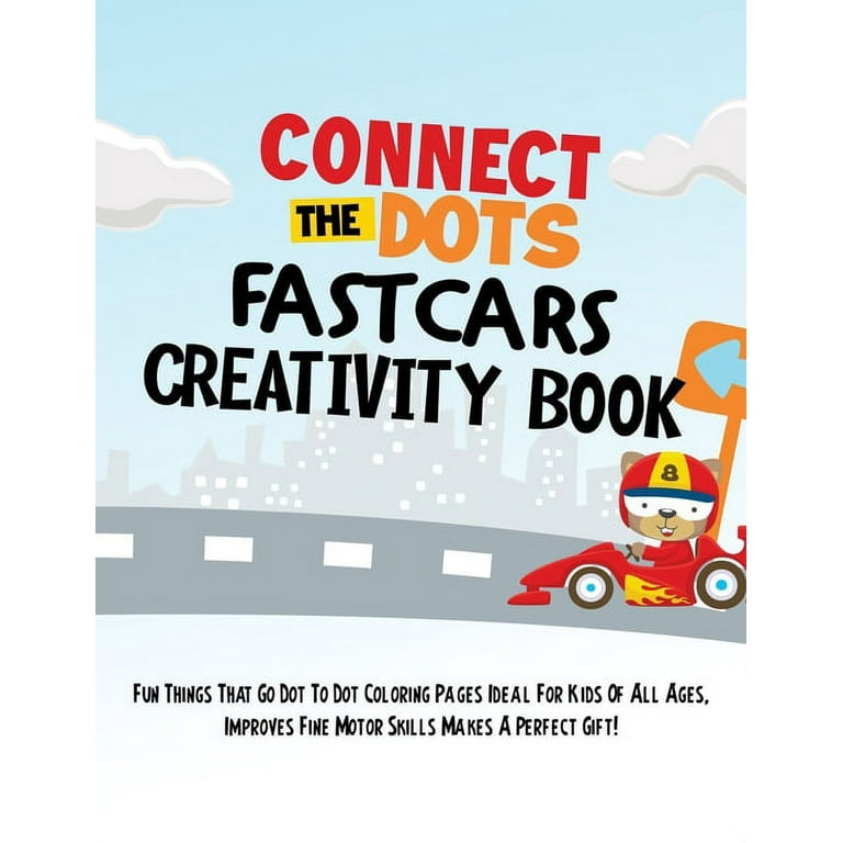 Connect the dots fast cars creativity book fun things that go dot to dot coloring pages ideal for kids of all ages improves fine motor skills makes a perfect gift paperbacklarge print