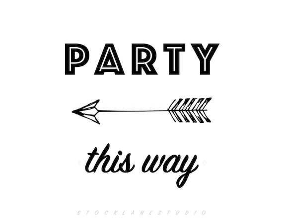 Party this way printable event sign digital black white signs with left and right arrows you print to x x x jpg pdf