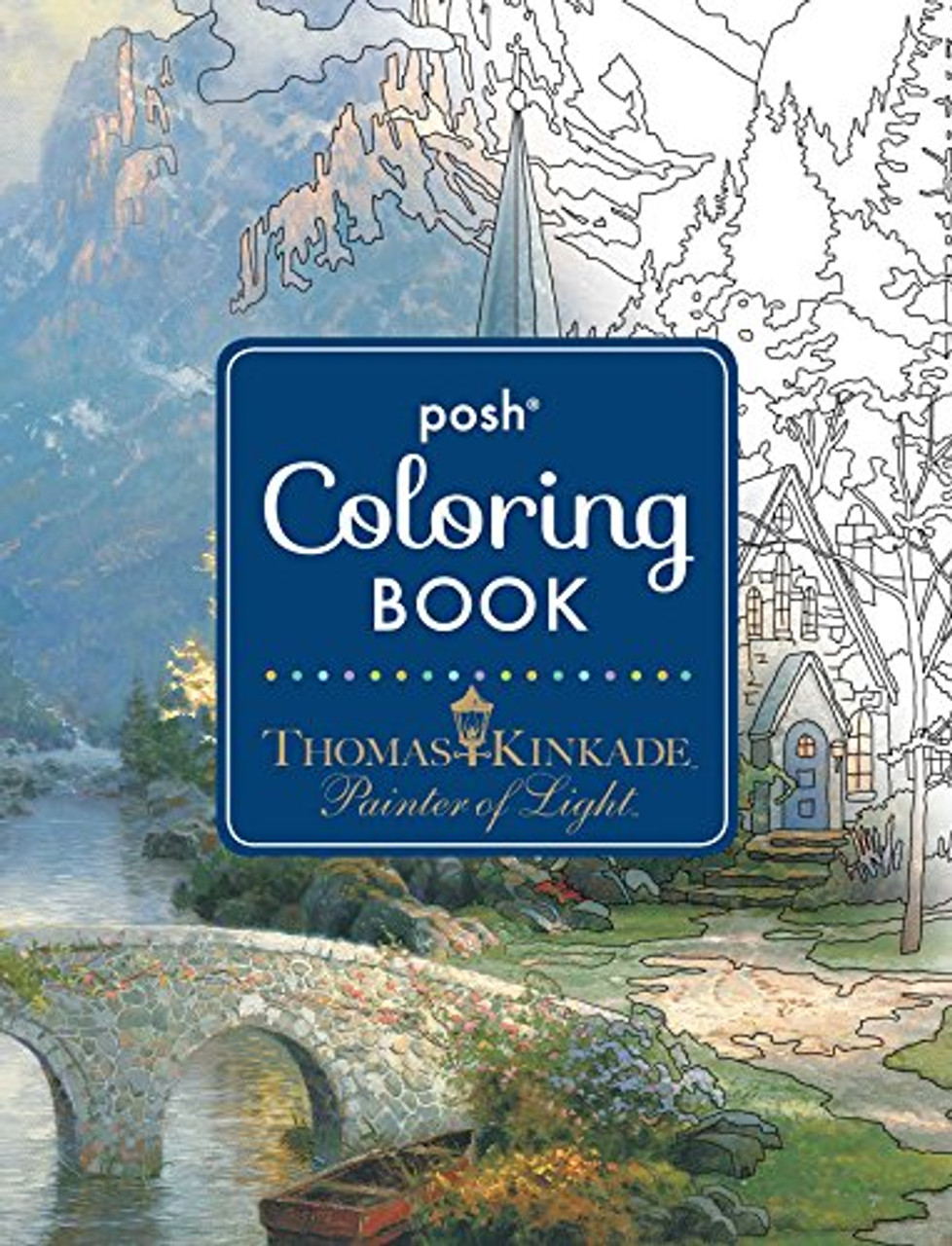 Posh adult coloring book thomas kinkade designs for inspiration relaxation