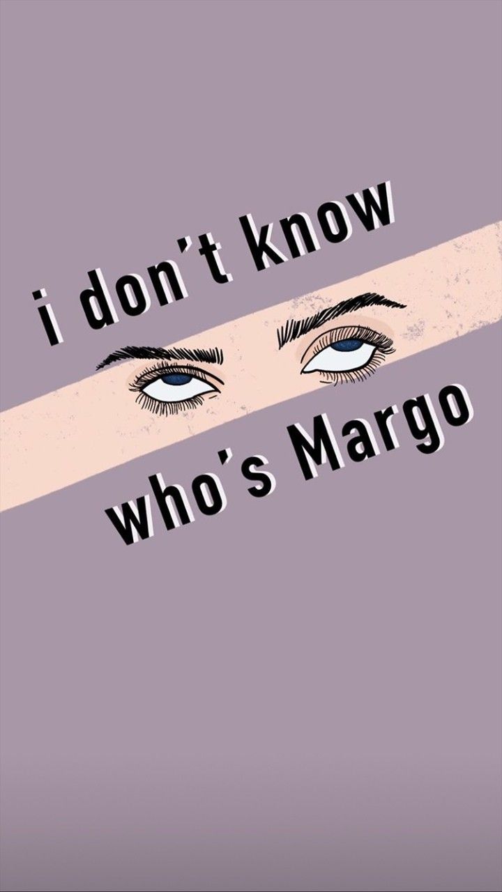 I dont know whos margo tiktok wallpaper tiktok songs lyrics wallpaper song lyrics wallpaper funny phone wallpaper