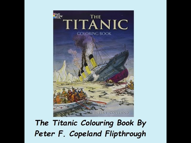 The titanic colouring book by peter f copeland flip through