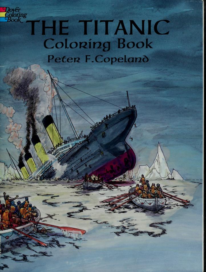 The titanic a coloring book copeland peter f free download borrow and streaming internet