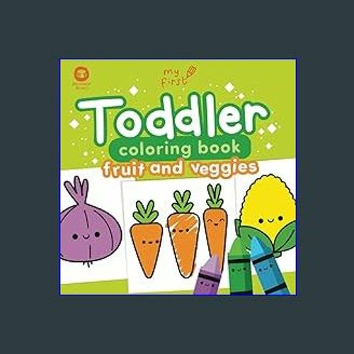 Stream pdf â toddler coloring book fruit and veggies cute kawaii food filled coloring pages age wit by garrabrantjanning listen online for free on