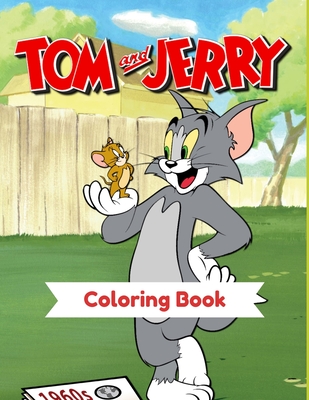 Tom and jerry coloring coloring book for kids and adults the best coloring book ever perfect for children