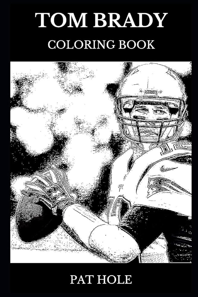 Tom brady coloring book legendary nfl sportsman and iconic sportsman nfl quarterback and multiple super bowls winner inspired adult coloring book books