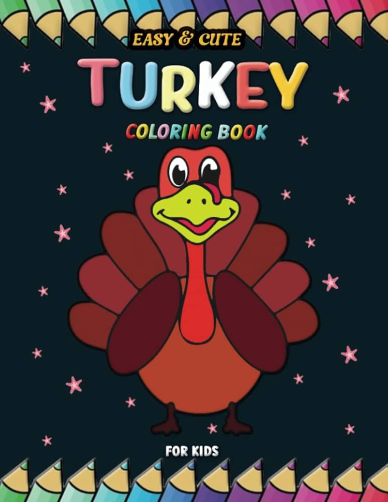 Easy cute turkey coloring book for kids simple beautiful design and activity pages with amazing tom turkey wild farm turkey for boys girls children teens farm animals