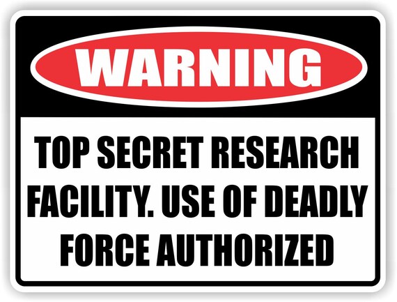 Funny warning sign vinyl sticker decal top secret research