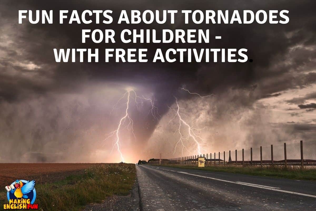 Fun facts about tornadoes for children â with free activitiesmaking english fun