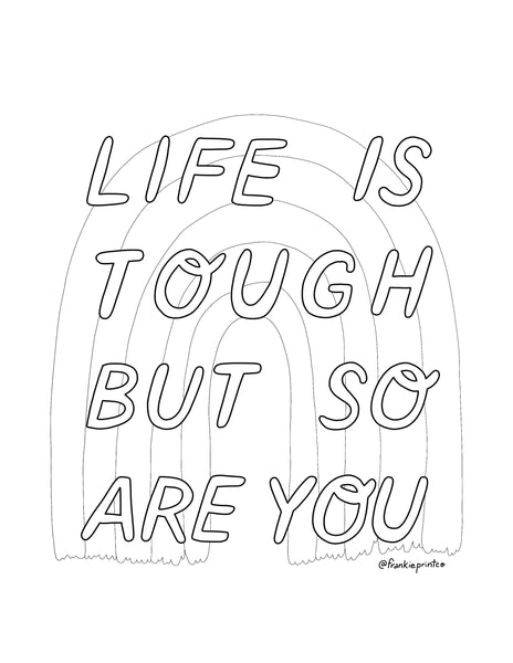 Life is tough coloring sheetâ frankie print co