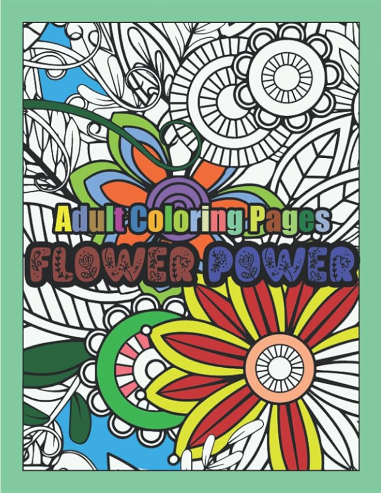 Flower power adult coloring patterns of flowers mindfulness coloring blitz patterns adult coloring books