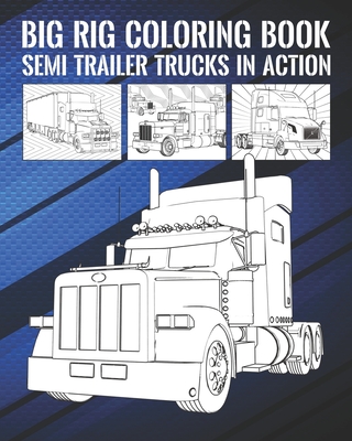 Big rig coloring book semi trailer trucks in action paperback penguin bookshop