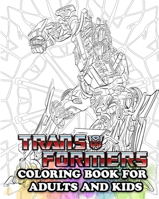 Transformers coloring book for adults and kids coloring all your favorite characters in transformers paperback politics and prose bookstore