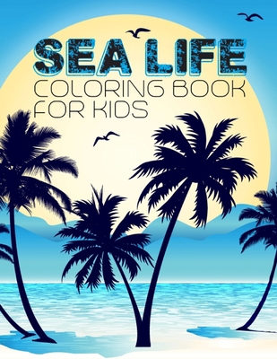 Sea life coloring book for kids super fun coloring pages of fish sea creatures a coloring book for kids life under the sea ocean kids coloring b paperback blue willow