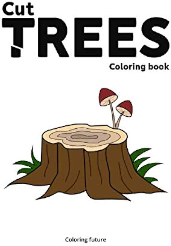 Cut trees coloring book trees coloring book forest coloring coloring pages adult coloring book coloring book french edition future coloring books