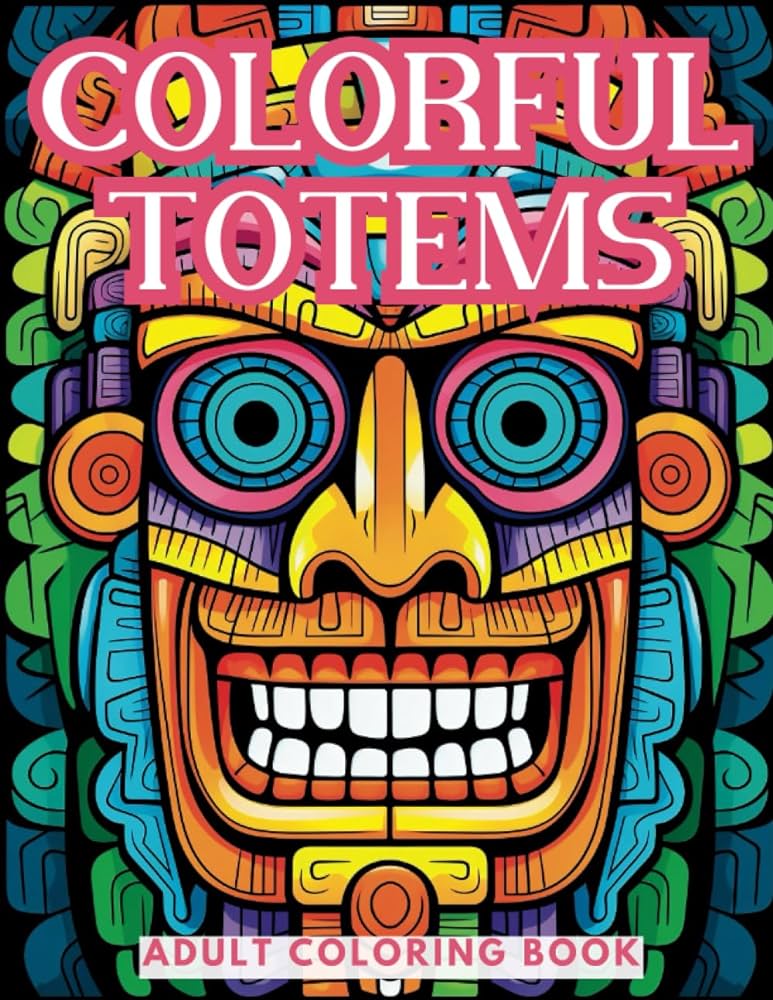 Colorful totems coloring book a journey into totem pole tribal art doodles zen books