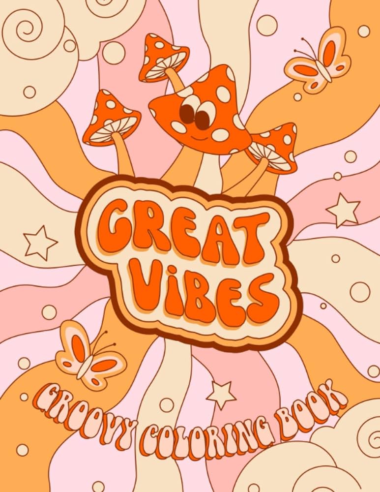 Great vibes stress relief groovy coloring book for adults teens aesthetic vintage coloring pages