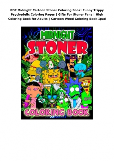 Pdf midnight cartoon stoner coloring book funny trippy psychedelic coloring pages gifts for stoner fans high coloring book for adults cartoon weed coloring book ipad