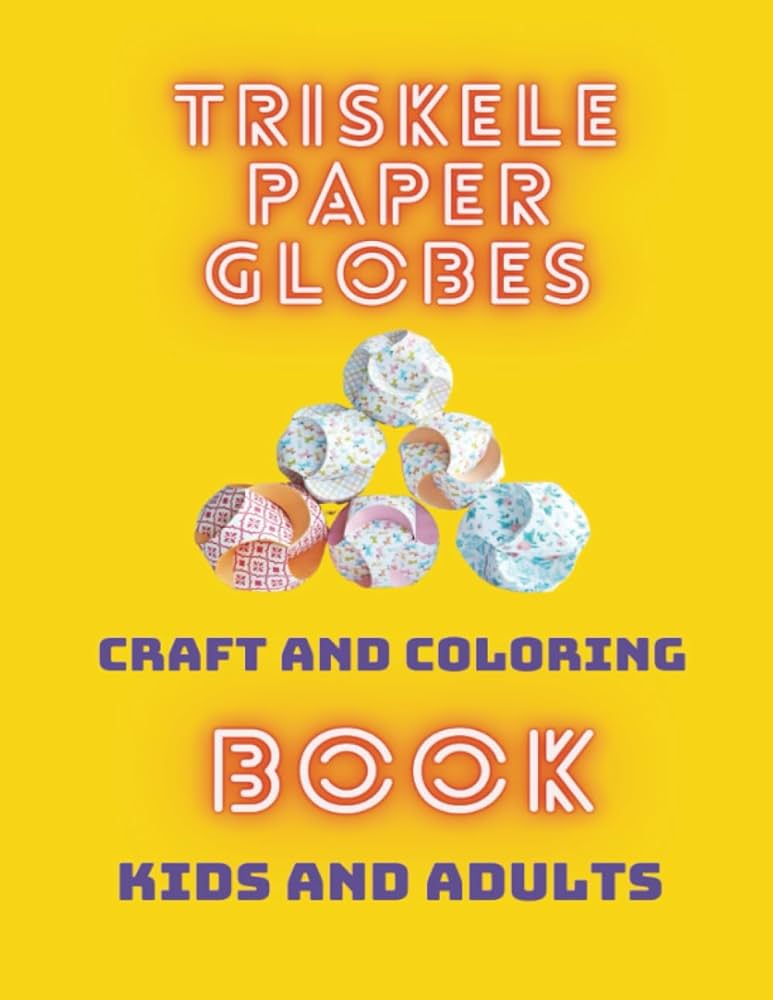 Triskele paper globes craft and coloring book kids and adults cheristin claudette clervil books