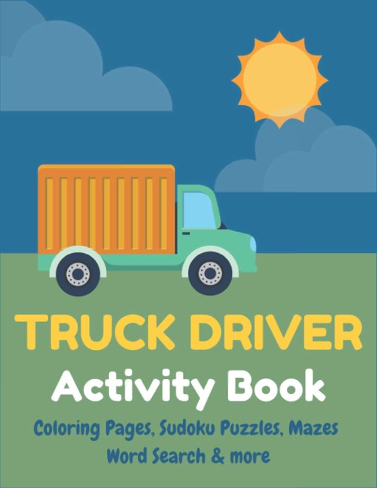 Truck driver activity book coloring pages sudoku puzzles mazes word search more press mahleen books