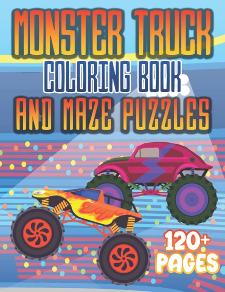 Monster truck coloring book and maze puzzles monster truck maze puzzle book for kids activity pages prints que books