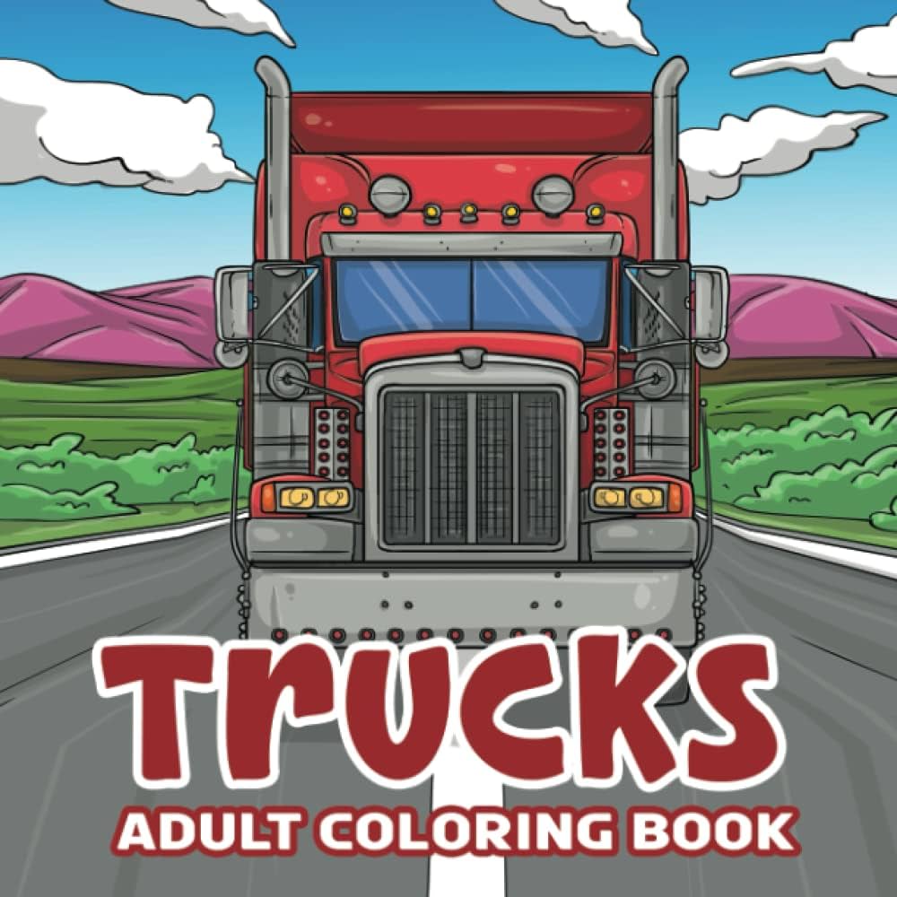 Trucks adult coloring book and children passionate about semi