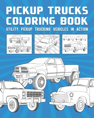 Pickup trucks coloring book utility pickup trucking vehicles in action paperback one more page
